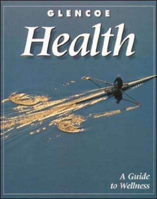 Glencoe Health: A Guide to Wellness (6th edition)