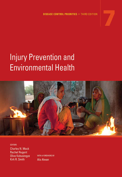 Disease Control Priorities, Third Edition: Injury Prevention and Environmental Health (Volume #7)