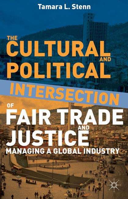 Book cover of The Cultural And Political Intersection Of Fair Trade And Justice