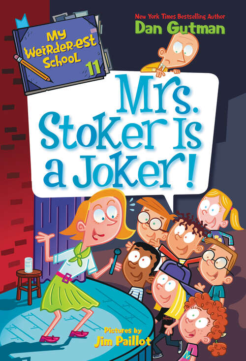 Book cover of My Weirder-est School #11: Mrs. Stoker Is a Joker! (My Weirder-est School #11)