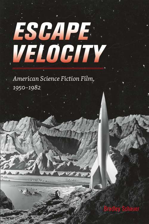 Book cover of Escape Velocity: American Science Fiction Film, 1950–1982