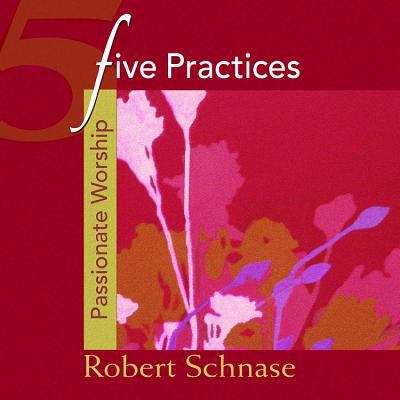 Book cover of Five Practices - Passionate Worship