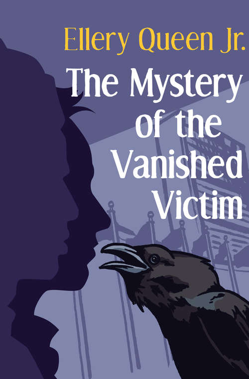 The Mystery of the Vanished Victim (The Ellery Queen Jr. Mystery Stories #11)