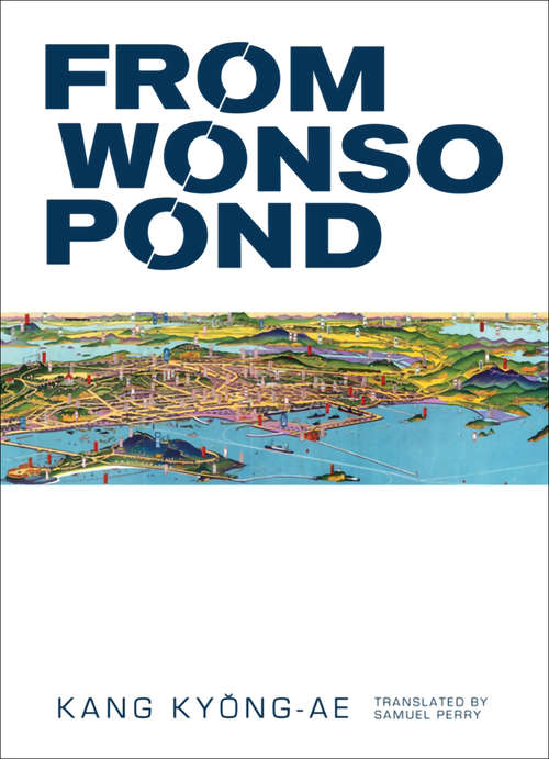 From Wonso Pond: A Korean Novel