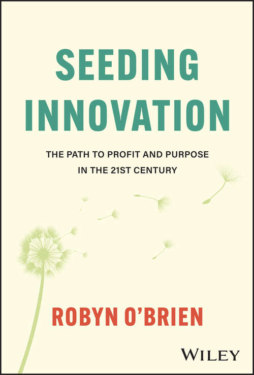Book cover of Seeding Innovation: The Path to Profit and Purpose in the 21st Century