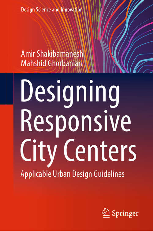 Book cover of Designing Responsive City Centers: Applicable Urban Design Guidelines (Design Science and Innovation)