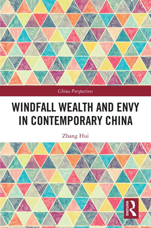Book cover of Windfall Wealth and Envy in Contemporary China (1) (China Perspectives)