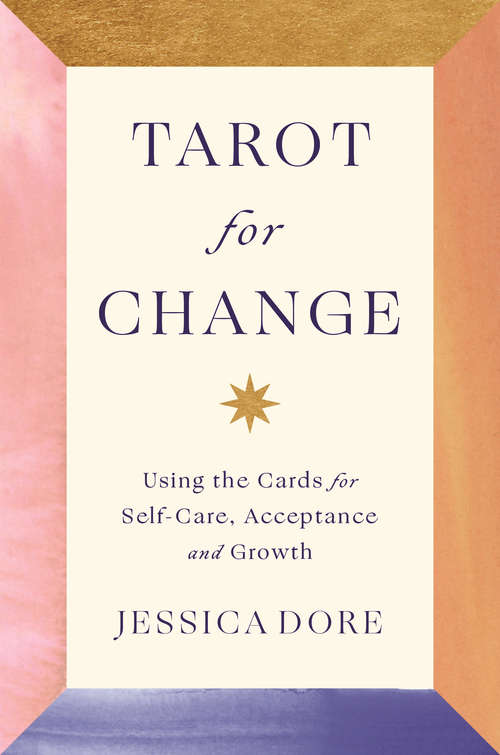 Book cover of Tarot for Change: Using the Cards for Self-Care, Acceptance and Growth