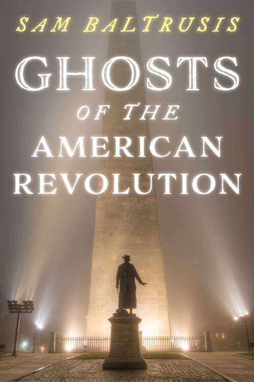 Book cover of Ghosts of the American Revolution