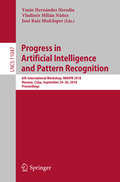 Progress in Artificial Intelligence and Pattern Recognition: 6th International Workshop, IWAIPR 2018, Havana, Cuba, September 24–26, 2018, Proceedings (Lecture Notes in Computer Science #11047)