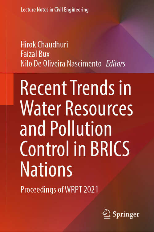Book cover of Recent Trends in Water Resources and Pollution Control in BRICS Nations: Proceedings of WRPT 2021 (Lecture Notes in Civil Engineering #425)