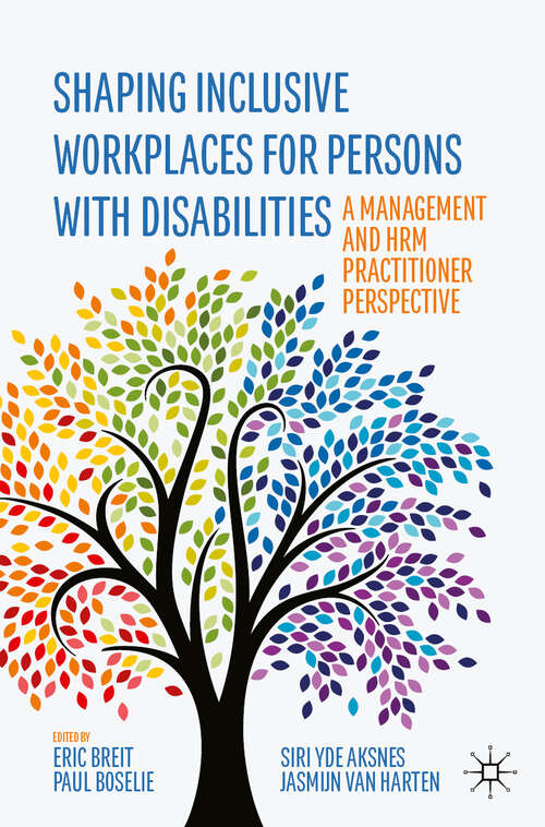 Book cover of Shaping Inclusive Workplaces for Persons with Disabilities: A Management and HRM Practitioner Perspective