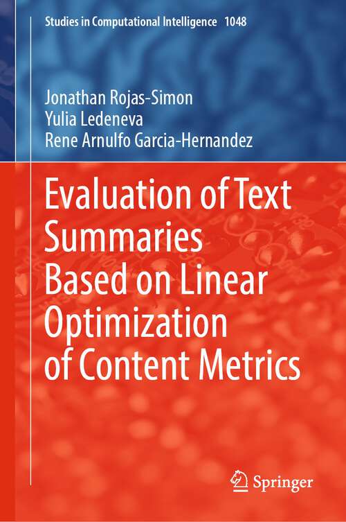 Evaluation of Text Summaries Based on Linear Optimization of Content Metrics (Studies in Computational Intelligence #1048)