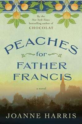 Book cover of Peaches for Monsieur le Curé: A Novel