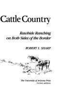 Book cover of Bob Sharp's Cattle Country: Rawhide Ranching on Both Sides of the Border