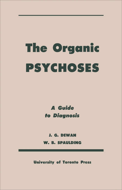Book cover of The Organic Psychoses: A Guide to Diagnosis