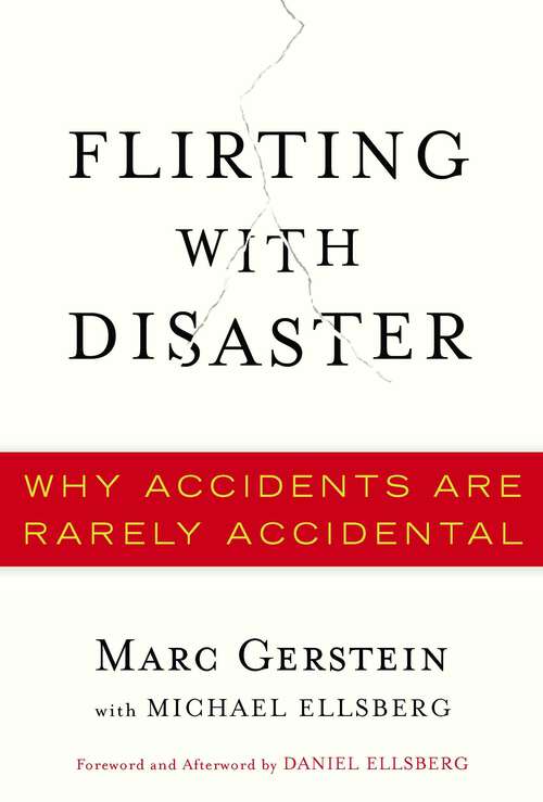 Book cover of Flirting with Disaster: Why Accidents Are Rarely Accidental