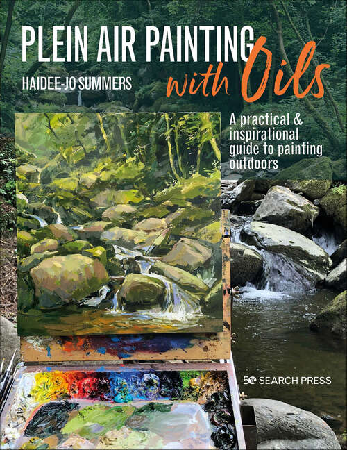 Book cover of Plein Air Painting with Oils: A Practical & Inspirational Guide to Painting Outdoors