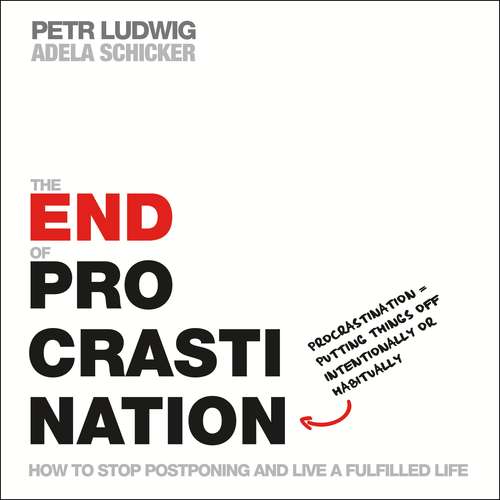 Book cover of The End of Procrastination: How to Stop Postponing and Live a Fulfilled Life