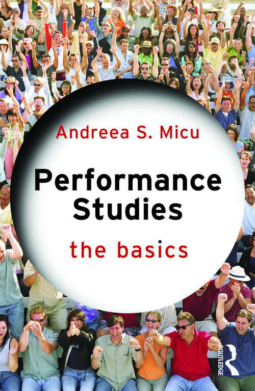 Performance Studies: The Basics (The Basics)