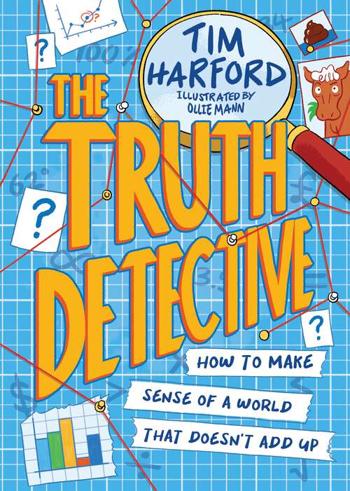 Book cover of The Truth Detective: How to make sense of a world that doesn't add up