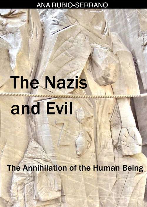 Book cover of The Nazis and Evil: The Annihilation of the Human Being