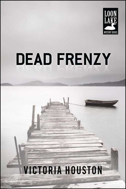 Book cover of Dead Frenzy (Loon Lake Fishing Mystery #4)