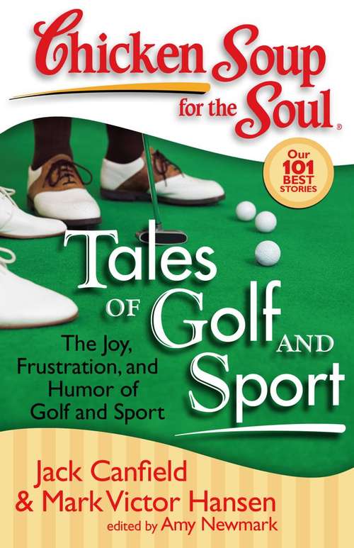 Book cover of Chicken Soup for the Soul: Tales of Golf and Sport
