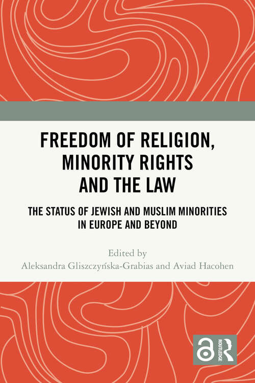 Book cover of Freedom of Religion, Minority Rights and the Law: The Status of Jewish and Muslim Minorities in Europe and Beyond (1)