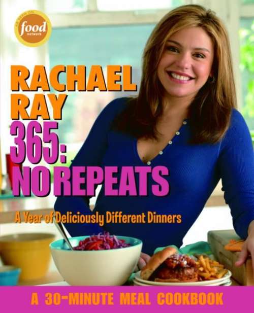 Book cover of Rachael Ray 365: No Repeats
