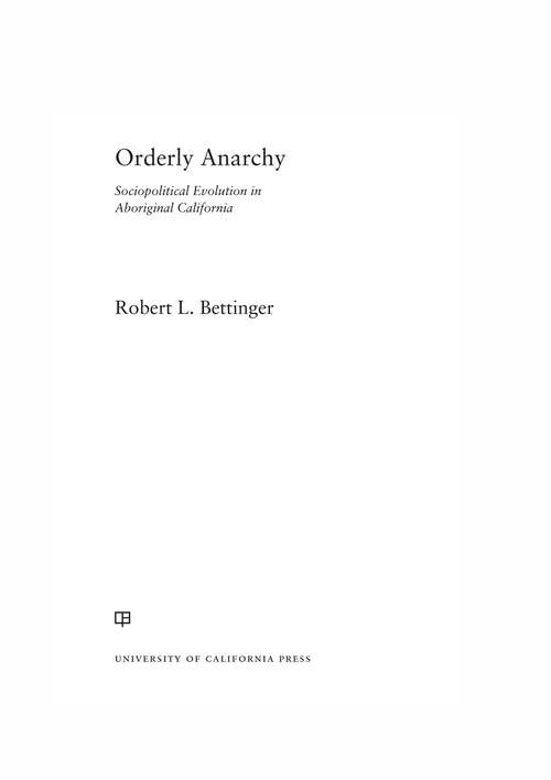 Orderly Anarchy: Sociopolitical Evolution in Aboriginal California