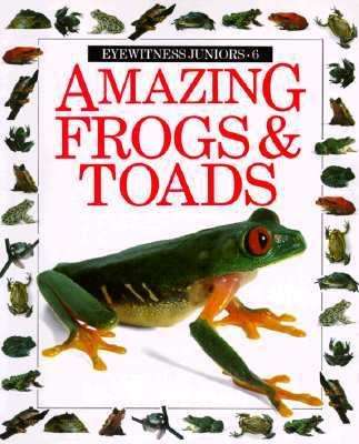 Book cover of Amazing Frogs & Toads (Eyewitness Juniors)