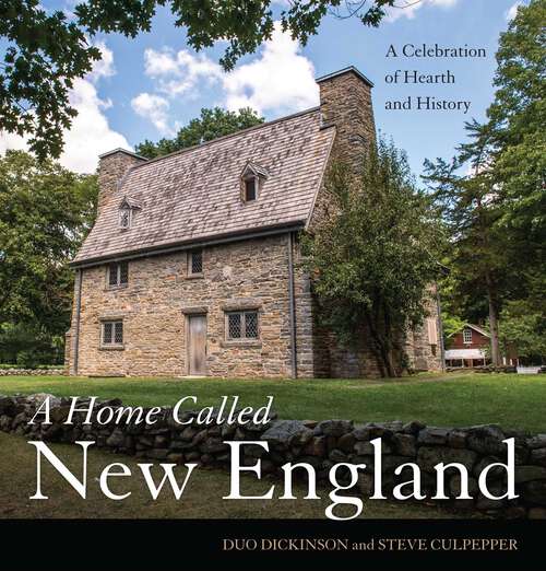 Book cover of A Home Called New England: A Celebration of Hearth and History