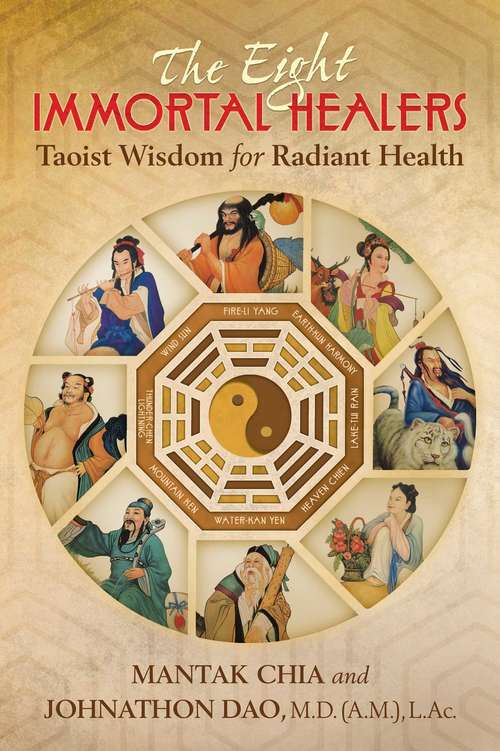 Book cover of The Eight Immortal Healers: Taoist Wisdom for Radiant Health