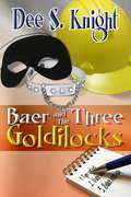 Baer and the Three Goldilocks
