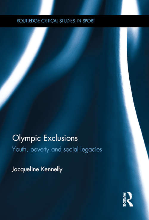 Book cover of Olympic Exclusions: Youth, Poverty and Social Legacies (Routledge Critical Studies in Sport)