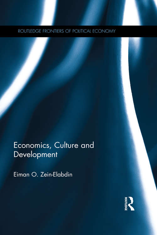 Book cover of Economics, Culture and Development (Routledge Frontiers of Political Economy)