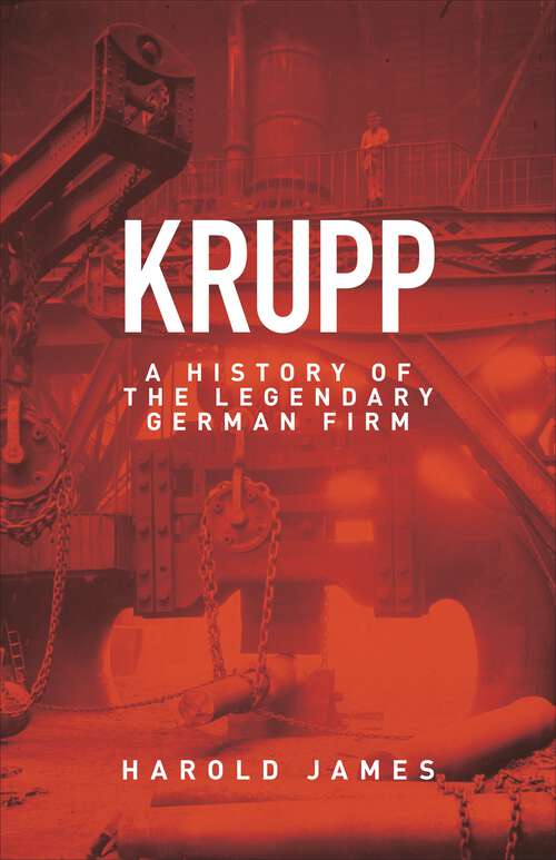 Book cover of Krupp: A History of the Legendary German Firm
