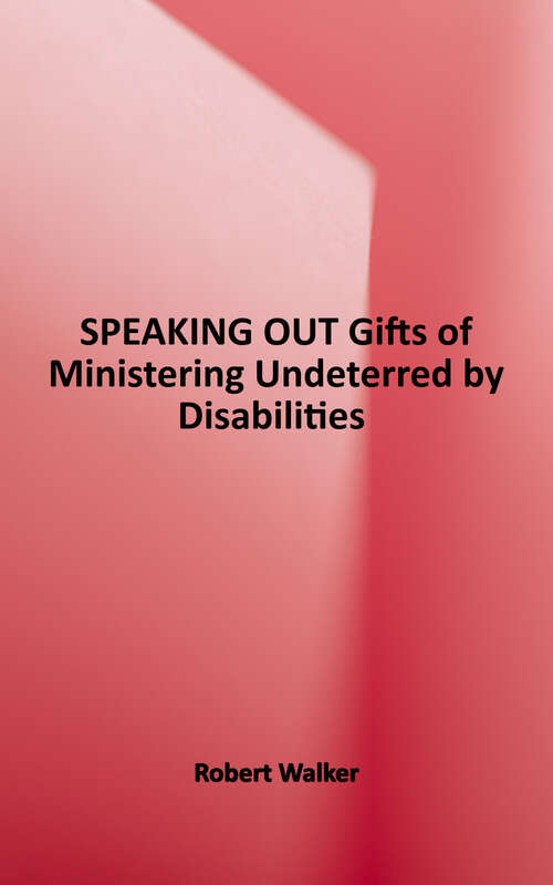 Book cover of Speaking Out: Gifts of Ministering Undeterred by Disabilities