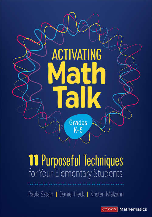 Book cover of Activating Math Talk: 11 Purposeful Techniques for Your Elementary Students (First Edition) (Corwin Mathematics Series)