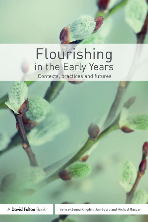 Flourishing in the Early Years: Contexts, practices and futures