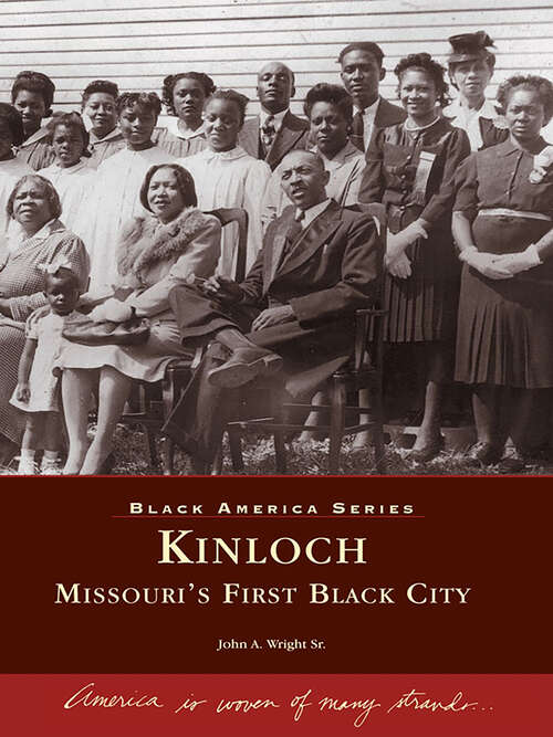 Kinloch: Missouri's First Black City (Black America Series)