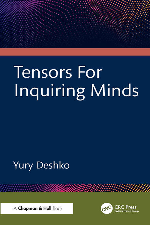 Book cover of Tensors For Inquiring Minds (1)