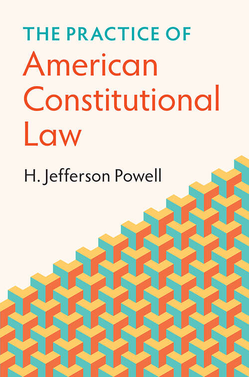 Book cover of The Practice of American Constitutional Law