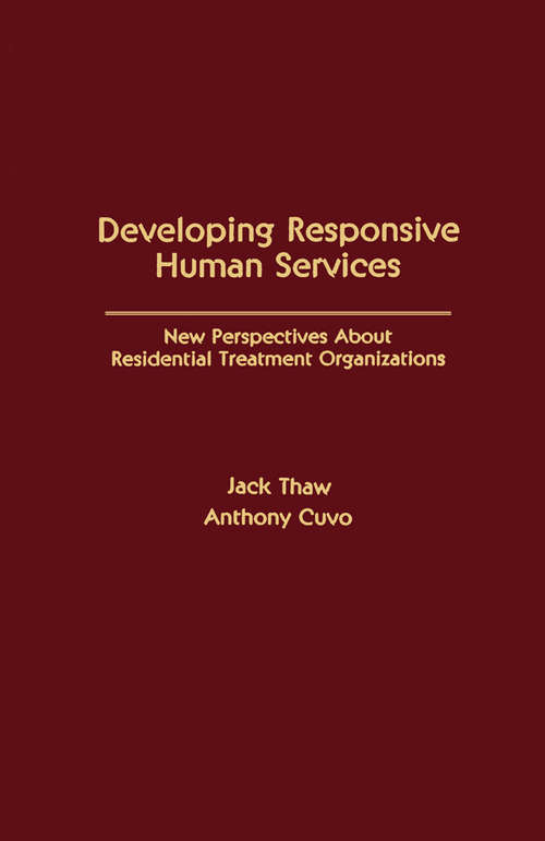Developing Responsive Human Services: New Perspectives About Residential Treatment Organizations (School Psychology Series)