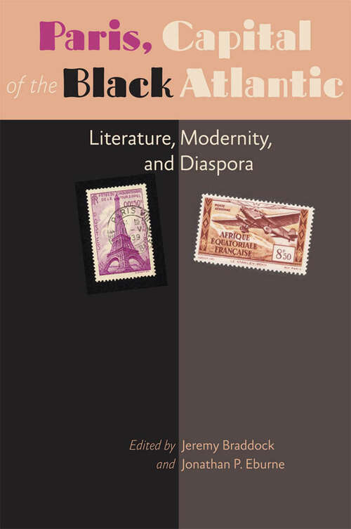 Book cover of Paris, Capital of the Black Atlantic: Literature, Modernity, and Diaspora (A Modern Fiction Studies Book)