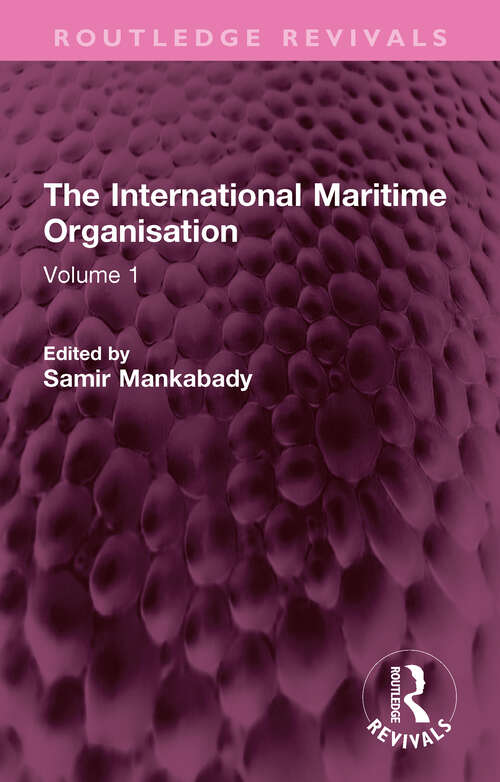 Book cover of The International Maritime Organisation: Volume 1 (Routledge Revivals)