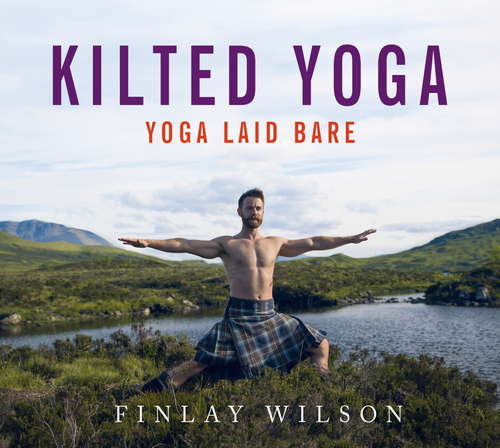 Book cover of Kilted Yoga: Yoga Laid Bare (Kilted Yoga)