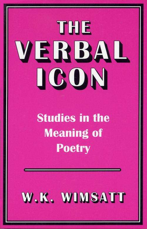 Book cover of The Verbal Icon: Studies in the Meaning of Poetry