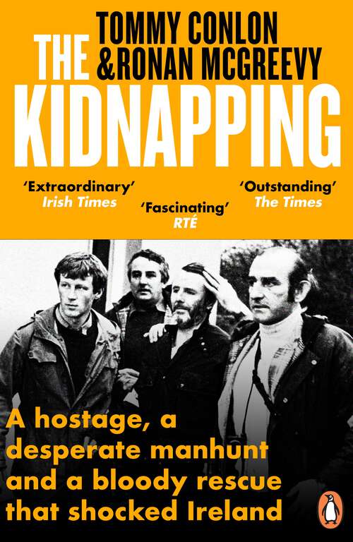 Book cover of The Kidnapping: A hostage, a desperate manhunt and a bloody rescue that shocked Ireland